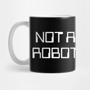 Not A Robot Mug